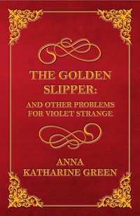 Omslagafbeelding: The Golden Slipper : and other problems for Violet Strange 9781447478669