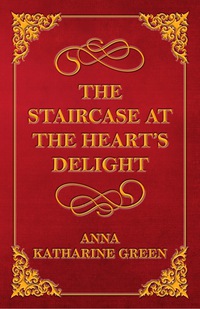 Omslagafbeelding: The Staircase at the Heart's Delight 9781447478720