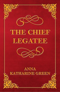 Imagen de portada: The Chief Legatee 9781447478867