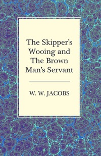 Omslagafbeelding: The Skipper's Wooing and The Brown Man's Servant 9781473306165