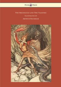 صورة الغلاف: The Rhinegold and The Valkyrie - The Ring of the Niblung - Volume I - Illustrated by Arthur Rackham 9781473319394