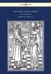 Cover image: The Story of Blue-Beard - Illustrated by Joseph E. Southall 9781473320130
