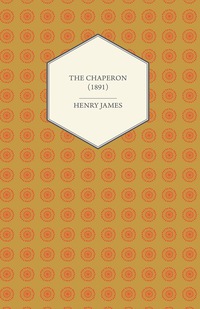 Cover image: The Chaperon (1891) 9781447469919