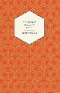 Cover image: Georgina's Reasons (1884) 9781447469612
