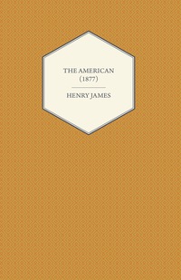 Imagen de portada: The American (1877) 9781447469834