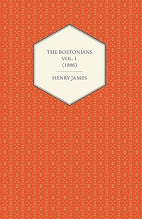 Imagen de portada: The Bostonians Vol. I. (1886) 9781447469896