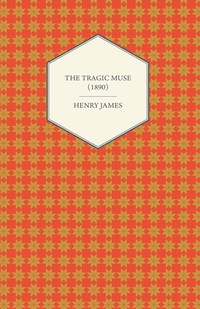 صورة الغلاف: The Tragic Muse (1890) 9781447470182