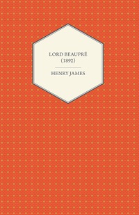 Cover image: Lord Beaupre (1892) 9781447469650