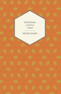 Cover image: Fordham Castle (1904) 9781447469605