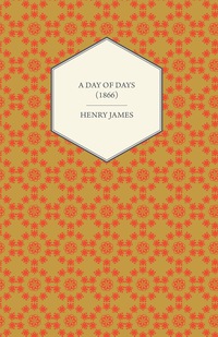 Titelbild: A Day of Days (1866) 9781447469452