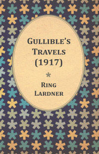 صورة الغلاف: Gullible's Travels (1917) 9781447470311