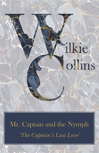 Omslagafbeelding: Mr. Captain and the Nymph ('The Captain's Last Love') 9781447470793