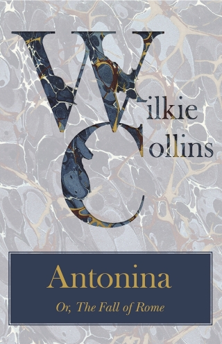 Cover image: Antonina Or, The Fall of Rome 9781447470649