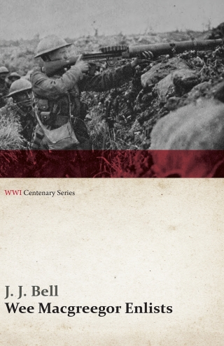 Imagen de portada: Wee Macgreegor Enlists (WWI Centenary Series) 9781473312951