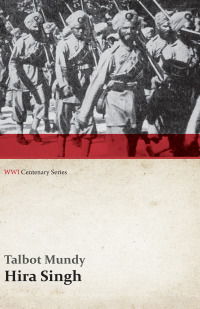 Cover image: Hira Singh: When India Came to Fight in Flanders (WWI Centenary Series) 9781473312975