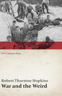 Imagen de portada: War and the Weird (WWI Centenary Series) 9781473312982