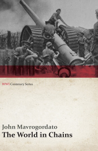 Imagen de portada: The World in Chains (WWI Centenary Series) 9781473313033