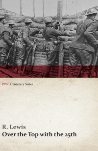 صورة الغلاف: Over the Top with the 25th (WWI Centenary Series) 9781473313095