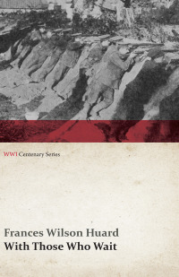 Imagen de portada: With Those Who Wait (WWI Centenary Series) 9781473313149
