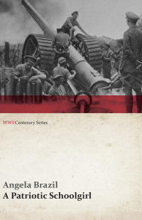 Imagen de portada: A Patriotic Schoolgirl (WWI Centenary Series) 9781473313477
