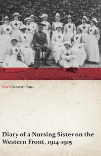 Titelbild: Diary of a Nursing Sister on the Western Front, 1914-1915 (WWI Centenary Series) 9781473313880