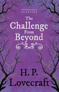 صورة الغلاف: The Challenge from Beyond (Fantasy and Horror Classics) 9781447468257
