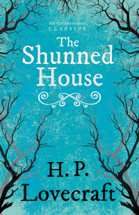 صورة الغلاف: The Shunned House (Fantasy and Horror Classics) 9781447468417