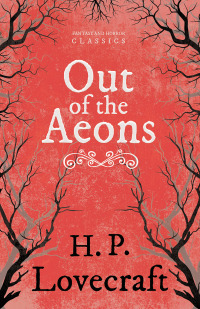Imagen de portada: Out of the Aeons (Fantasy and Horror Classics) 9781447468424