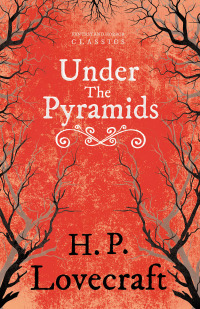 Cover image: Under the Pyramids (Fantasy and Horror Classics) 9781447468431