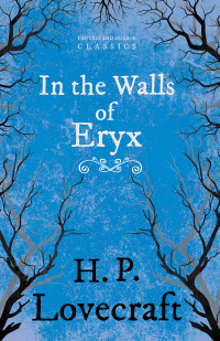 صورة الغلاف: In the Walls of Eryx (Fantasy and Horror Classics) 9781447468448