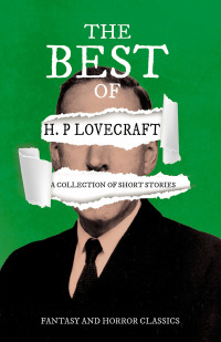 Imagen de portada: The Best of H. P. Lovecraft - A Collection of Short Stories (Fantasy and Horror Classics) 9781447468974