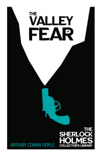 Imagen de portada: The Valley of Fear - The Sherlock Holmes Collector's Library 9781447467427
