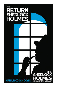 Cover image: The Return of Sherlock Holmes - The Sherlock Holmes Collector's Library 9781447467564