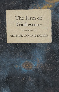 Cover image: The Firm of Girdlestone 9781447467922