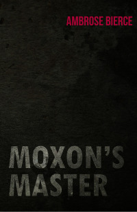 Cover image: Moxon's Master 9781447468073