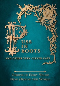 Omslagafbeelding: Puss in Boots' - And Other Very Clever Cats (Origins of Fairy Tale from around the World) 9781473326378