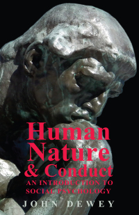 صورة الغلاف: Human Nature And Conduct - An Introduction To Social Psychology 9781406710625
