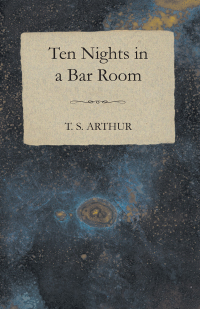 Cover image: Ten Nights in a Bar Room 9781409763130