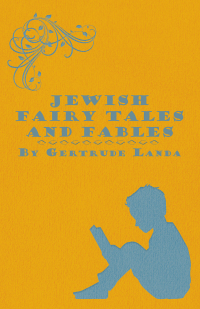 صورة الغلاف: Jewish Fairy Tales and Fables 9781408634745