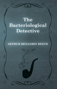 Omslagafbeelding: The Bacteriological Detective 9781473326149