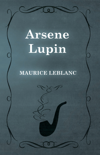 表紙画像: Arsene Lupin 9781473325159
