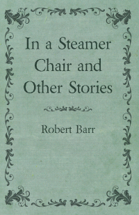 Imagen de portada: In a Steamer Chair and Other Stories 9781473325395