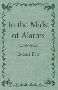 Cover image: In the Midst of Alarms 9781473325401