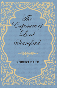 Imagen de portada: The Exposure of Lord Stansford 9781473325494