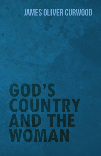 Immagine di copertina: God's Country and the Woman 9781473325678