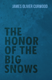 Cover image: The Honor of the Big Snows 9781473325708