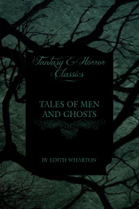 صورة الغلاف: Edith Wharton's Tales of Men and Ghosts 9781444653212