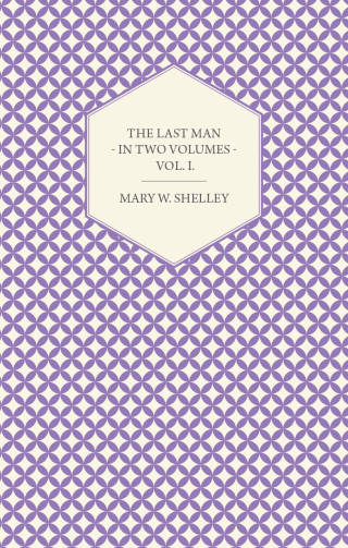 Imagen de portada: The Last Man - In Two Volumes - Vol. I. 9781445508191