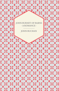 Omslagafbeelding: John Burnet of Barns - A Romance 9781406792553