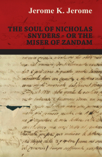 Imagen de portada: The Soul of Nicholas Snyders - Or the Miser of Zandam 9781473316843